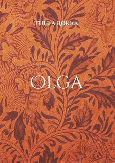 Olga – Tuula Rokka, kirjan kansikuva