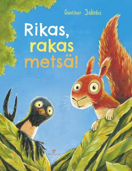 Rikas, rakas metsä!