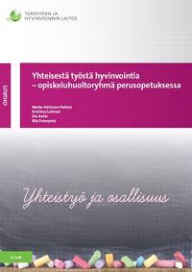 Yhteisestä työstä hyvinvointia - opiskeluhuoltoryhmä perusopetuksessa