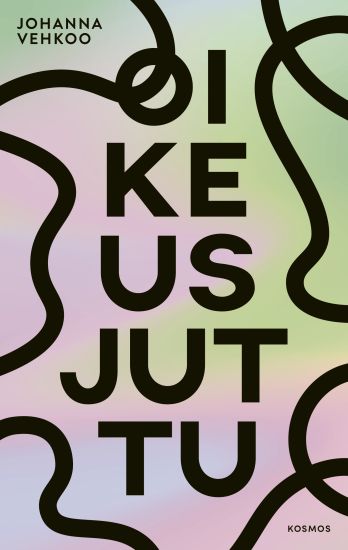 Oikeusjuttu – Johanna Vehkoo, kirjan kansikuva