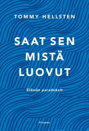 Saat sen mistä luovut