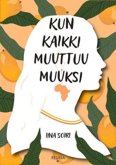 Kun kaikki muuttuu muuksi – Iina Soiri, kirjan kansikuva