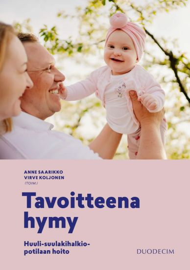 Tavoitteena hymy - Huuli-suulakihalkiopotilaan hoito – Anne Saarikko, kirjan kansikuva