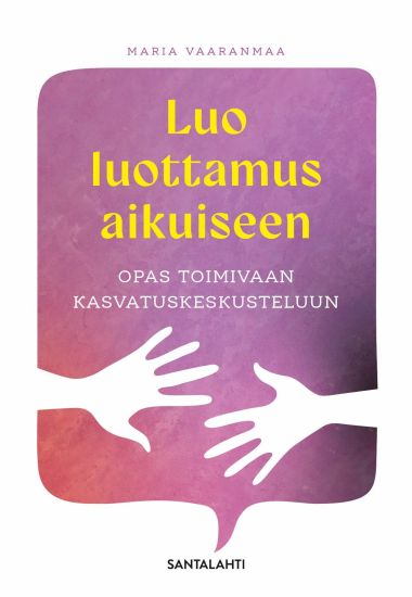 Luo luottamus aikuiseen – Maria Vaaranmaa, kirjan kansikuva