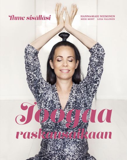 Joogaa raskausaikaan - Ihme sisälläsi