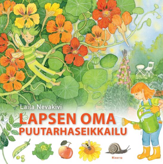 Lapsen oma puutarhaseikkailu – Laila Nevakivi, kirjan kansikuva