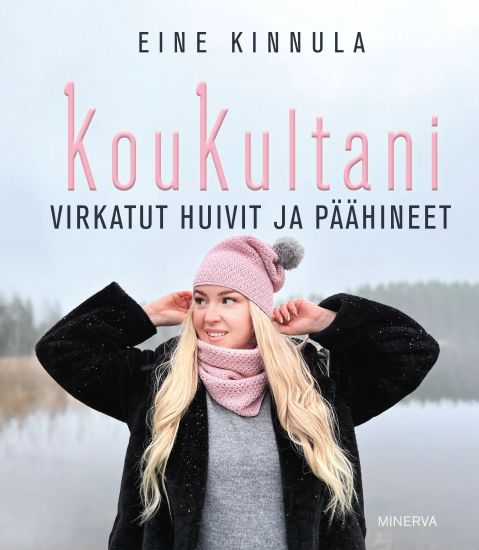 KouKultani - Virkatut huivit ja päähineet – Eine Kinnula, kirjan kansikuva