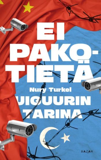 Ei pakotietä - Uiguurin tarina – Nury Turkel, kirjan kansikuva