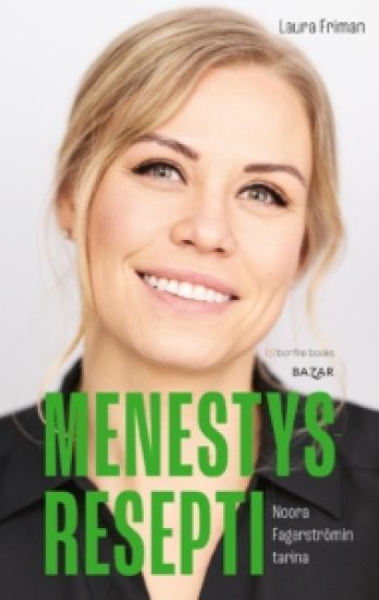 Menestysresepti - Noora Fagerströmin tarina – Laura Friman, kirjan kansikuva