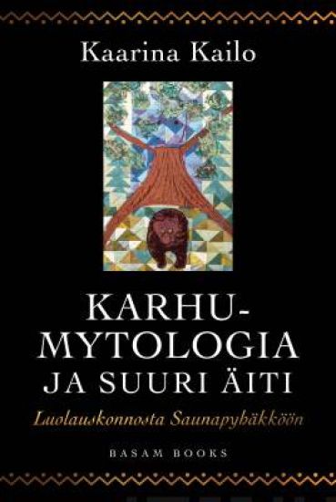 Karhumytologia ja Suuri Äiti – Luolauskonnosta Saunapyhäkköön