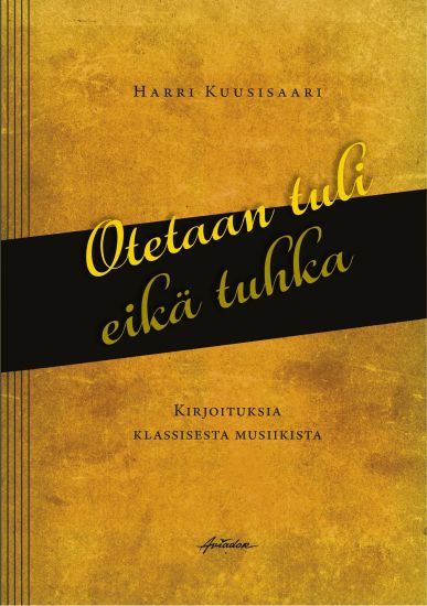 Otetaan tuli eikä tuhka – Harri Kuusisaari, kirjan kansikuva