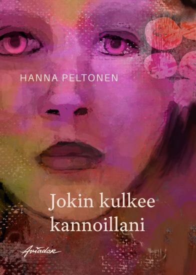 Jokin kulkee kannoillani – Hanna Peltonen, kirjan kansikuva