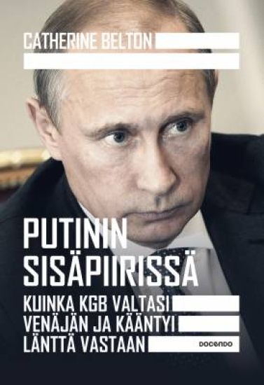 Putinin sisäpiirissä – Catherine Belton, kirjan kansikuva