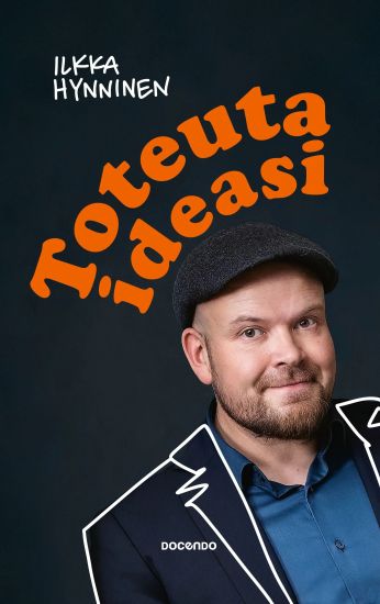 Toteuta ideasi – Ilkka Hynninen, kirjan kansikuva