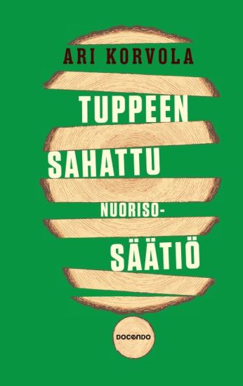 Tuppeen sahattu Nuorisosäätiö – Ari Korvola, kirjan kansikuva