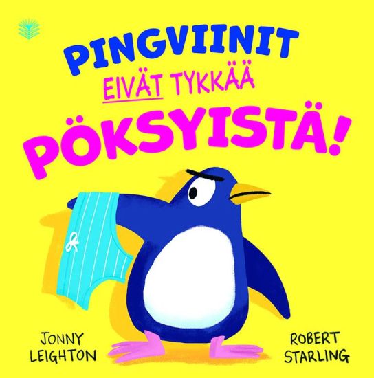 Pingviinit eivät tykkää pöksyistä!