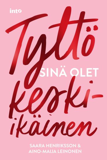 Tyttö sinä olet keski-ikäinen – Saara Henriksson, kirjan kansikuva