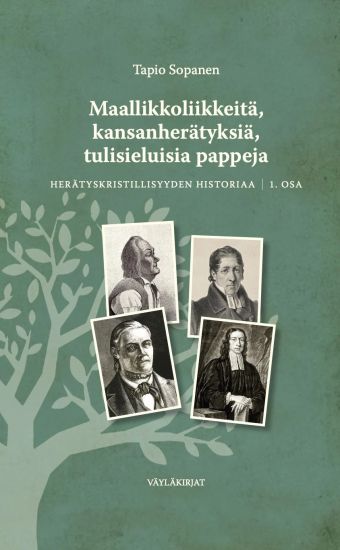 Maallikkoliikkeitä, kansanherätyksiä, tulisieluisia pappeja