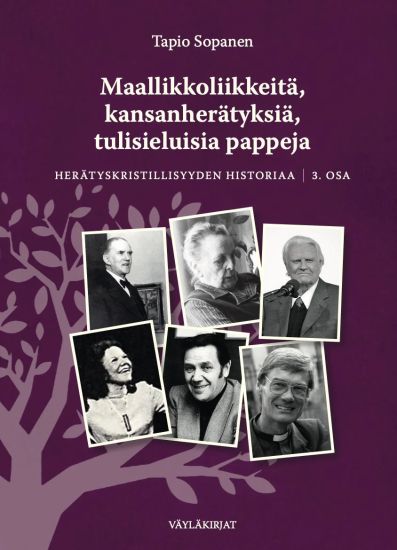 Maallikkoliikkeitä, kansanherätyksiä, tulisieluisia pappeja