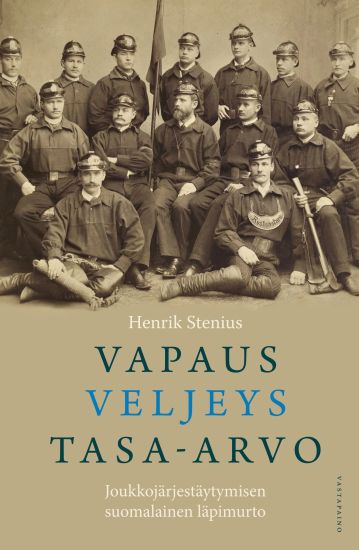 Vapaus, veljeys, tasa-arvo – Henrik Stenius, kirjan kansikuva