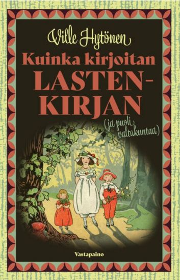Kuinka kirjoitan lastenkirjan (ja puoli valtakuntaa)