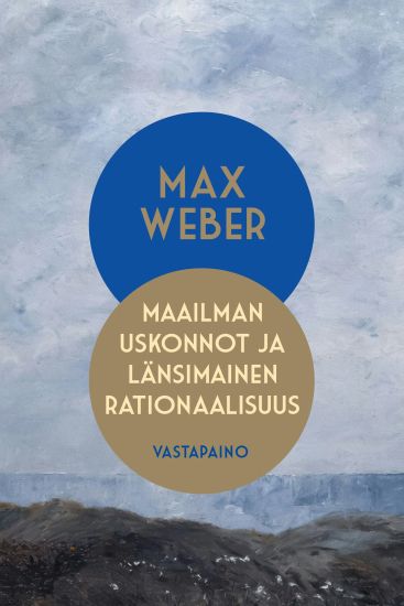Maailman uskonnot ja länsimainen rationaalisuus – Max Weber, kirjan kansikuva
