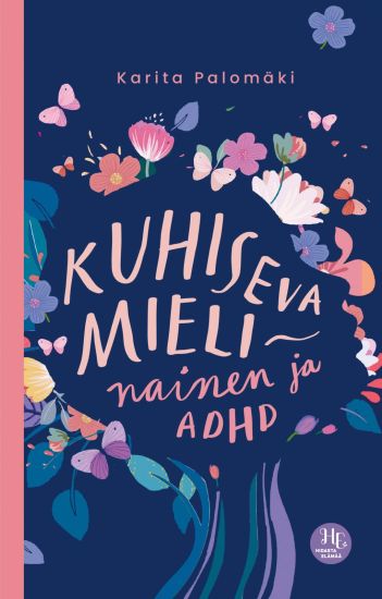 Kuhiseva mieli - nainen ja ADHD – Karita Palomäki, kirjan kansikuva