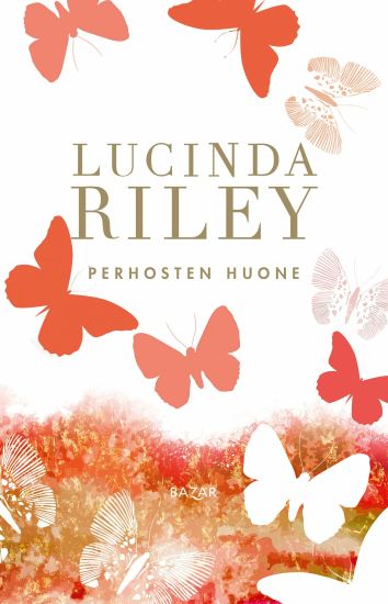 Perhosten huone – Lucinda Riley, kirjan kansikuva