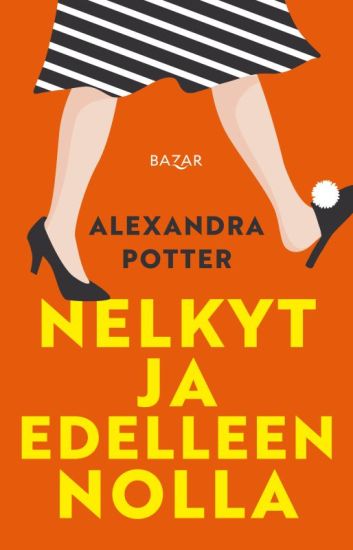 Nelkyt ja edelleen nolla – Alexandra Potter, kirjan kansikuva