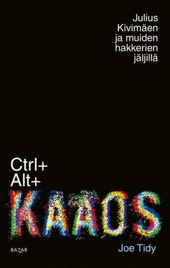 Ctrl + Alt + Kaaos – Joe Tidy, kirjan kansikuva