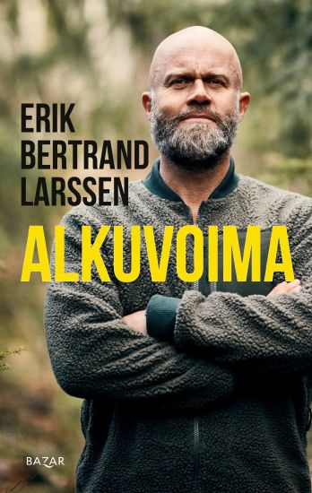 Alkuvoima – Erik Bertrand Larssen, kirjan kansikuva