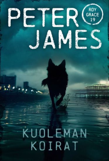 Kuoleman koirat – Peter James, kirjan kansikuva