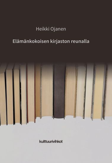 Elämänkokoisen kirjaston reunalla – Heikki Ojanen, kirjan kansikuva