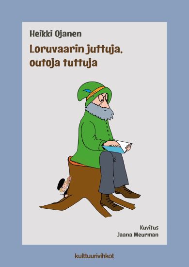 Loruvaarin juttuja, outoja tuttuja – Heikki Ojanen, kirjan kansikuva