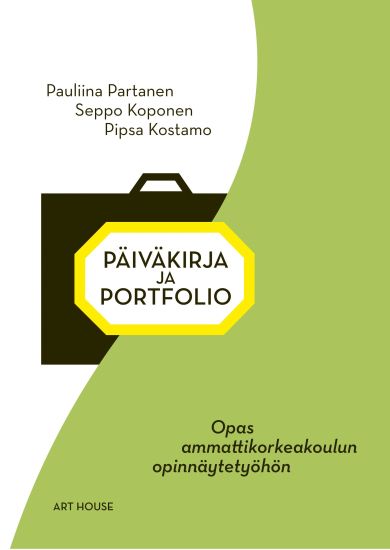 Päiväkirja ja portfolio - Opas ammattikorkeakoulun opinnäytetyöhön