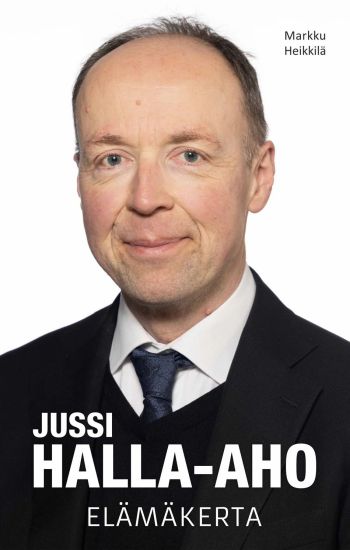 Jussi Halla-aho - Elämäkerta – Markku Heikkilä, kirjan kansikuva
