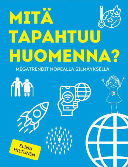 Mitä tapahtuu huomenna? – Megatrendit nopealla silmäyksellä