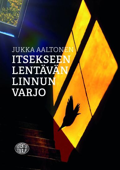 Itsekseen lentävän linnun varjo – Jukka Aaltonen, kirjan kansikuva