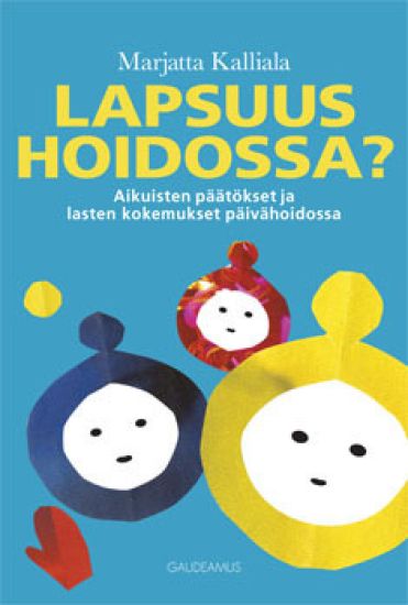 Lapsuus hoidossa?