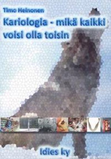 Kariologia - mikä kaikki voisi olla toisin