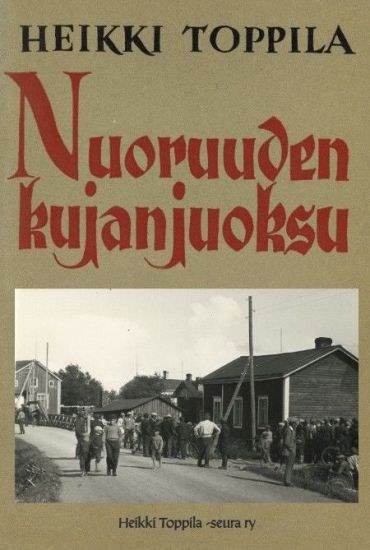 Nuoruuden kujanjuoksu (näköispainos) – Heikki Toppila, kirjan kansikuva