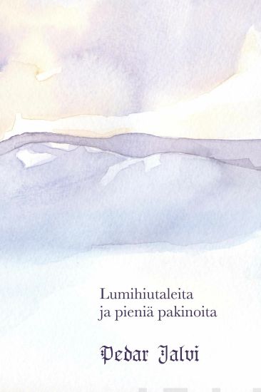 Lumihiutaleita ja pieniä pakinoita