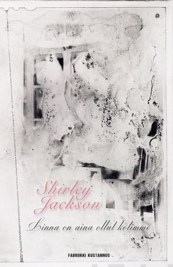 Linna on aina ollut kotimme – Shirley Jackson, kirjan kansikuva