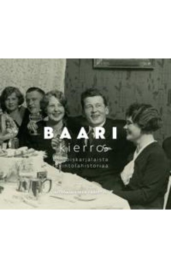 Baarikierros - Pohjoiskarjalaista ravintolahistoriaa