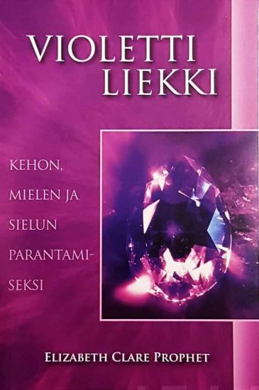 Violettiliekki kehon, mielen ja sielun parantamiseksi