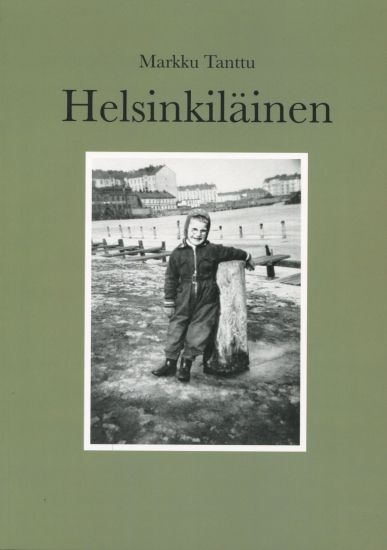 Helsinkiläinen – Markku Tanttu, kirjan kansikuva