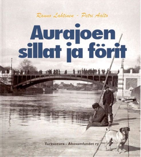 Aurajoen sillat ja förit – Rauno Lahtinen, kirjan kansikuva