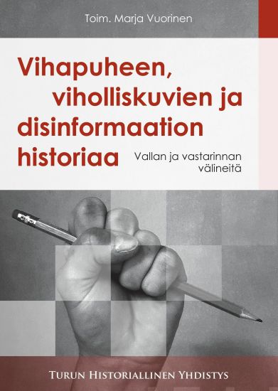 Vihapuheen, viholliskuvien ja disinformaation historiaa