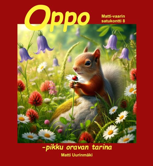 Oppo -pikku oravan tarina – Matti Uurinmäki, kirjan kansikuva