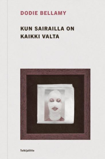 Kun sairailla on kaikki valta
